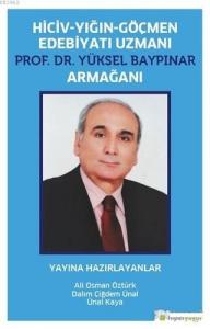 Hiciv - Yığın - Göçmen Edebiyatı Uzmanı Prof. Dr. Yüksel Baypınar Armağanı