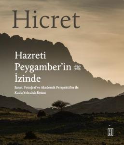 Hicret – Hazreti Peygamber’in İzinde