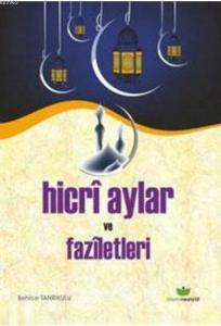 Hicri Aylar ve Faziletleri