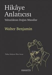 Hikâye Anlatıcısı; Yalnızlıktan Doğan Masallar