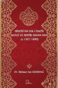 Hindistan Ehl-i Hadis Ekolü ve Sıddık Hasan Han