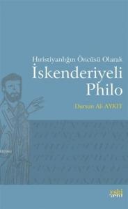 Hıristiyanlığın Öncüsü Olarak İskenderiyeli Philo
