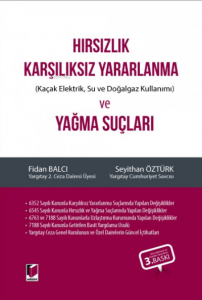 Hırsızlık Karşılıksız Yararlanma (Kaçak Elektrik, Su ve Doğalgaz Kullanımı) ve Yağma Suçları