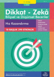 Hız Kazandırma ( 9 - 10 Yaş 3 Kitap, 290 Etkinlik );Dikkat – Zekâ & Bilişsel ve Düşünsel Beceriler