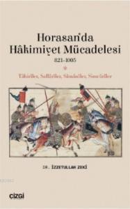 Horasan'da Hâkimiyet Mücadelesi (821- 1005); Tahiriler, Saffariler, Samaniler, Simcuriler