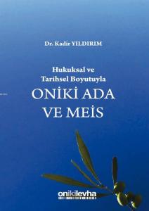 Hukuksal ve Tarihsel Boyutuyla Oniki Ada ve Meis