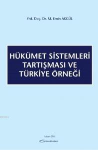 Hükümet Sistemleri Tartışması ve Türkiye Örneği