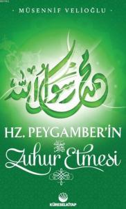 Hz. Peygamber'in Zuhur Etmesi