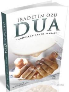 İbadetin Özü Dua