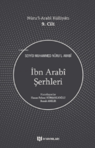 İbn Arabî Şerhleri;Nûru’l-Arabî Külliyâtı 9 Cilt