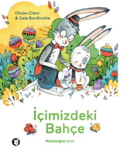 İçimizdeki Bahçe;Mutluluğun Sırrı
