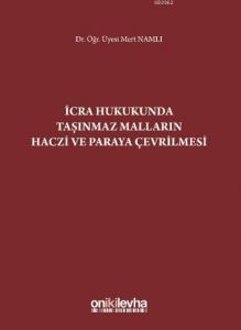 İcra Hukukunda Taşınmaz Malların Haczi ve Paraya Çevrilmesi