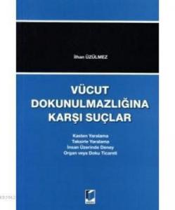 İcrasından İnfazına Bütün Yönleriyle Yağma Suçu Uygulama Örnekli - Açıklamalı - İçtihatlı - Notlu - Gerekçeli