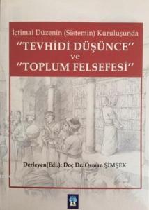 İçtimai Düzenin ( Sistemin ) Kuruluşunda Tevhidi Düşünce ve Toplum Felsefesi