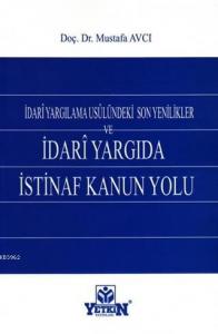 İdari Yargılama Usulündeki Son Yenilikler ve İdari Yargıda İstinaf Kanun Yolu