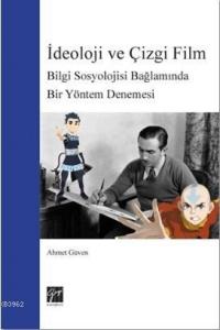 İdeoloji ve Çizgi Film; Bilgi Sosyolojisi Bağlamında Bir Yöntem Denemesi