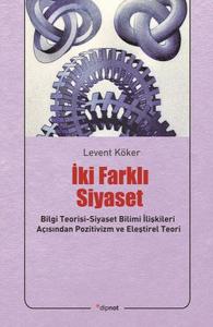 İki Farklı Siyaset  Bilgi Teorisi-Siyaset Bilimi İlişkileri Açısından Pozitivizm ve Eleştirel Te