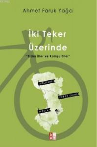 İki Teker Üzerinde; 'Bizim İller ve Komşu Eller'