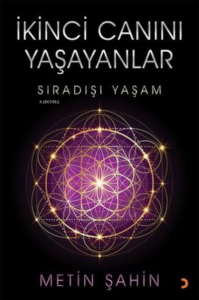 İkinci Canını Yaşayanlar ;Sıradışı Yaşam