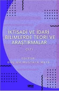 İktisadi ve İdari Bilimlerde Teori ve Araştırmalar Cilt 1