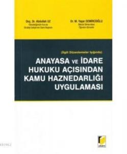 İlgili Düzenlemeler Işığında Anayasa ve İdare Hukuku Açısından Kamu Haznedarlığı Uygulaması