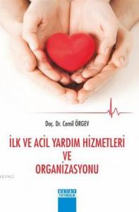 İlk ve Acil Yardım Hizmetleri ve Organizasyonu