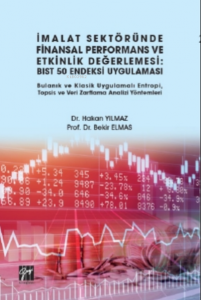 İmalat Sektöründe Finansal Performans ve Etkinlik Değerlemesi BIST 50 Endeksi Uygulaması