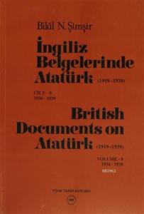 İngiliz Belgelerinde Atatürk (1919-1939) Cilt: 8 1934-1939 / British Documents on Atatürk (1919 - 1939) Volume: 8 1934-1939