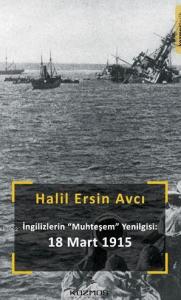 İngilizlerin « Muhteşem » Yenilgisi 18 Mart 1915