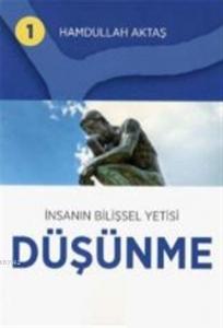 İnsanın Bilişsel Yetisi Düşünme 1