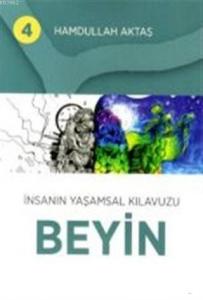 İnsanın Yaşamsal Kılavuzu Beyin 4