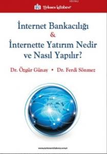 İnternet Bankacılığı & İnternette Yatırım Nedir ve Nasıl Yapılır?