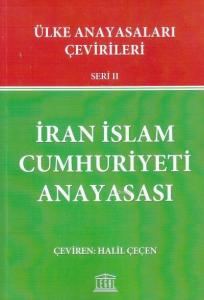 İran İslam Cumhuriyeti Anayasası Ülke Anayasaları Çevirileri Seri II