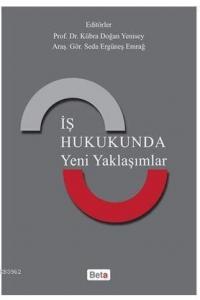 İş Hukukunda Yeni Yaklaşımlar