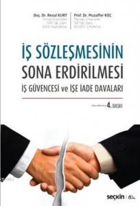 İş Sözleşmesinin Sona Erdirilmesi,  İş Güvencesi ve İşe İade Davaları