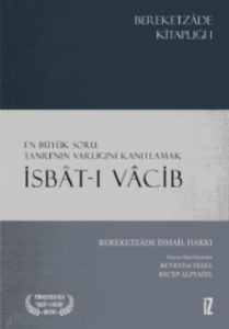 İsbât-ı Vâcib;En Büyük Soru: Tanrı’nın Varlığını Kanıtlamak