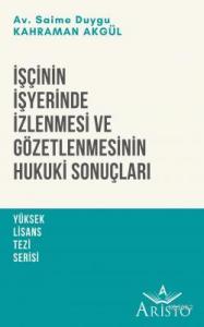 İşçinin İşyerinde İzlenmesi ve Gözetlenmesinin Hukuki Sonuçları