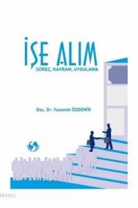 İşe Alım Süreç, Kavram, Uygulama