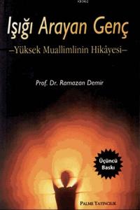 Işığı Arayan Genç; Yüksek Muallimlinin Hikayesi