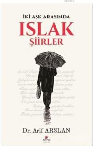 Islak Şiirler; İki Aşk Arasında