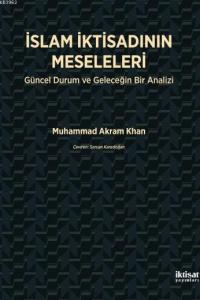 İslam İktisadının Meseleleri; Güncel Durum ve Geleceğin Bir Analizi