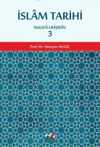 İslam Tarihi 3.cilt (Hulefa-i Raşidin Dönemi); Hulefa-i Raşidin
