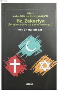 İslam Yahudilik ve Hıristiyanlık'ta Hz.Zekeriya