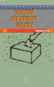 İslam'da Din-Siyaset İlişkisi