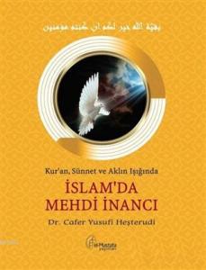 İslam'da Mehdi İnancı; Kur'an, Sünnet ve Aklın Işığında