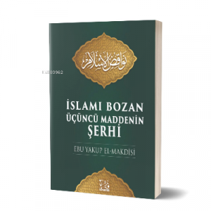 İslamı Bozan Üçüncü Maddenin Şerhi