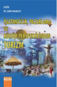İşletmecilik, Pazarlama Ve Kültür Perspektifinden Turizm