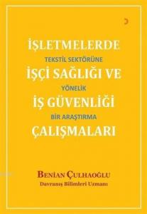 İşletmelerde İşçi Sağlığı ve İş Güvenliği Çalışmaları Tekstil Sektörüne Yönelik Bir Araştırma