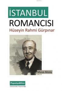 İstanbul Romancısı: Hüseyin Rahmi Gürpınar