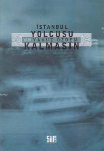 İstanbul Yolcusu Kalmasın